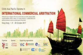 [Hongkong] CIArb Asia Pacific Diploma In International Commercial Arbitration Hong Kong 2017
